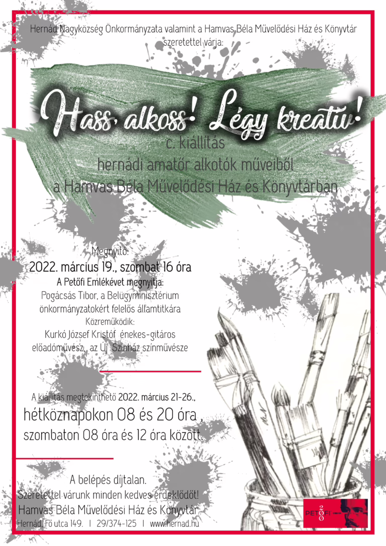 Hass! Alkoss! Légy kreatív! – Amatőr alkotók kiállítása és a Petőfi Emlékév hernádi megnyitója