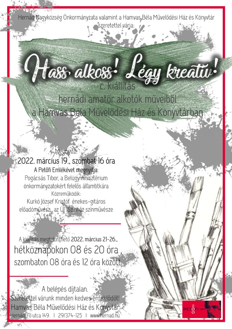 Hass! Alkoss! Légy kreatív! – Amatőr alkotók kiállítása és a Petőfi Emlékév hernádi megnyitója