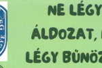 Ne légy áldozat, ne légy bűnöző!
